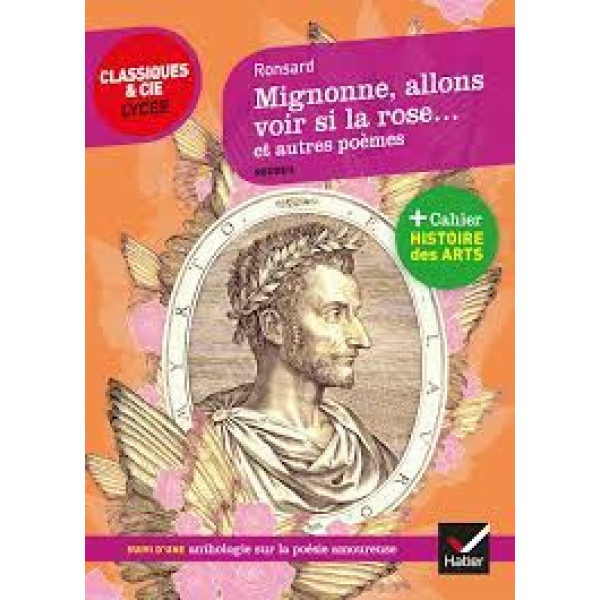 Mignonne, allons voir si la rose... et autres poèmes