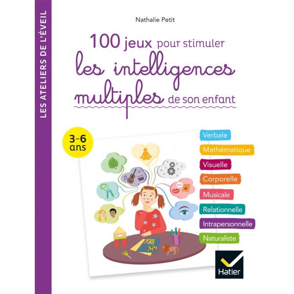 Les Ateliers de l'Eveil 3-6 ans -100 jeux pour stimuler les intelligences multiples de son enfant