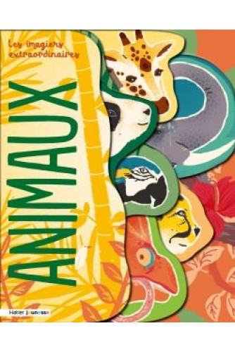 Les imagiers extraordinaires - Les animaux Les imagiers extraordinaires - Les animaux