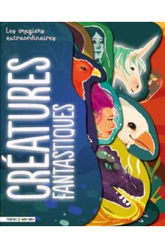 Les imagiers extraordinaires - Les créatures fantastiques Les imagiers extraordinaires - Les créatures fantastiques