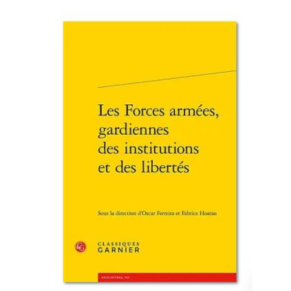 Les forces armées gardiennes des institutions et des libertés