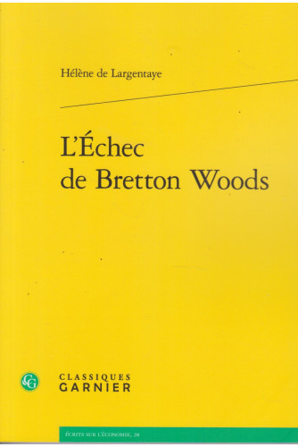 L'échec de Bretton Woods L'échec de Bretton Woods