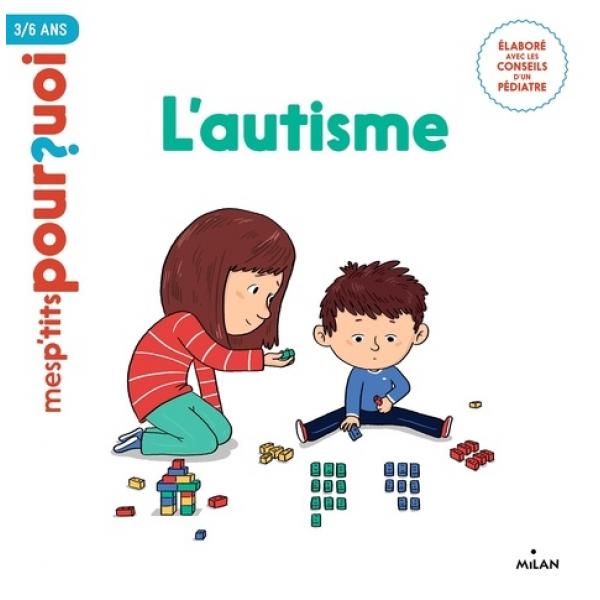 Mes p'tits pourquoi 4-7ans -L'autisme