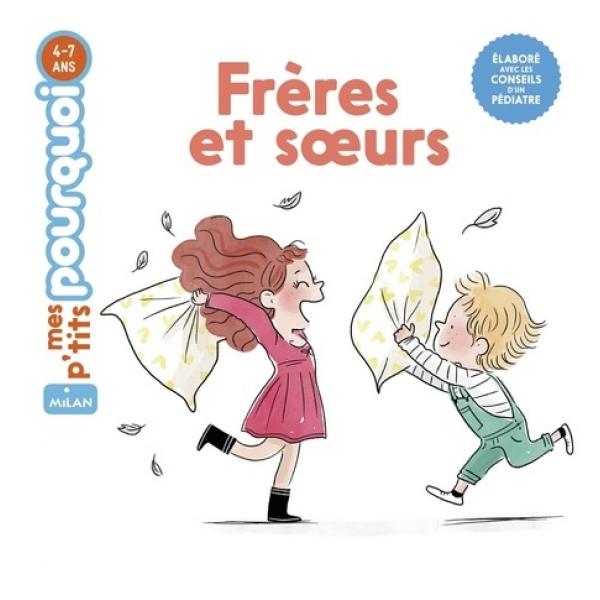 Mes p'tits pourquoi 4-7ans -Frères et soeurs