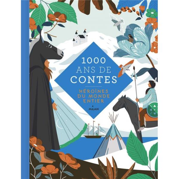 1000 Ans de contes -Héroïnes du monde entier
