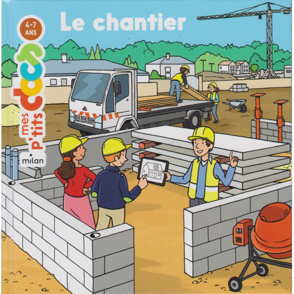Le chantier -Mes P'tits Docs