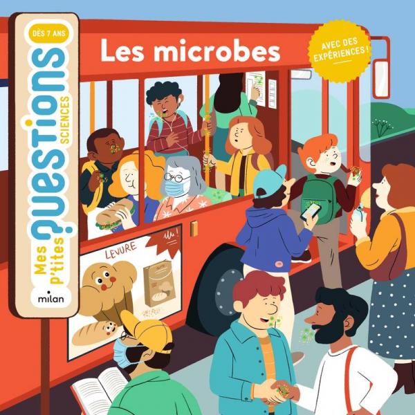 Mes p'tites questions sciences -Les microbes