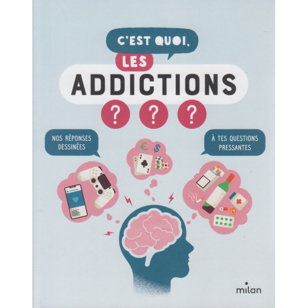 C'est quoi, les addictions ?