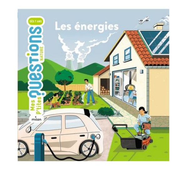 Les énergies -Mes p'tites questions Nature