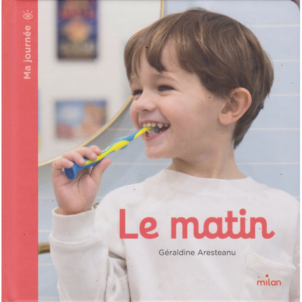 Le matin -Ma journée