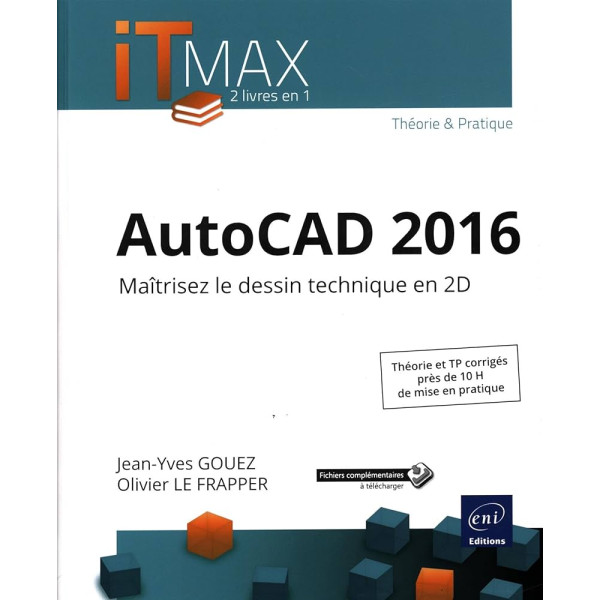AutoCAD 2016 maîtrisez le dessin technique en 2D