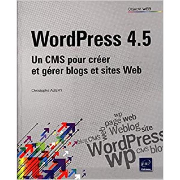 WordPress 4.5 un CMS pour créer et gérer blogs et sites web