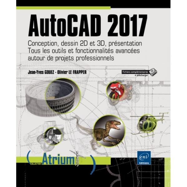 AutoCad 2017 conception dessin 2D et 3D présentation tous les outils et fonctionnalités avancées autour de projets professionnels