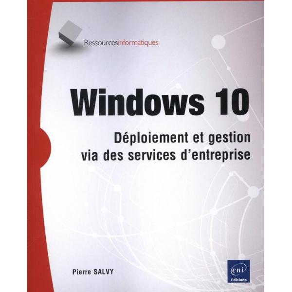 Windows 10 Déploiement et gestion via des services d'entreprise