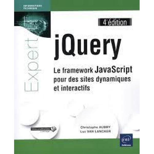 JQuery Le framework javascript pour des sites dynamiques et interactifs 4éd