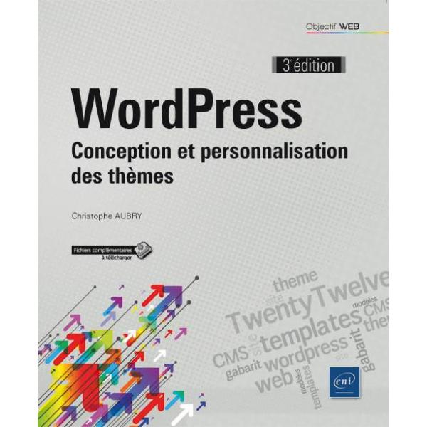 WordPress Conception et personnalisation des thèmes 3ed