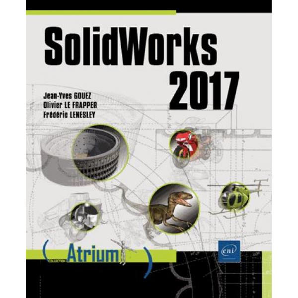 SolidWorks 2017 Conception détaillée de pièces et d'assemblages 3D