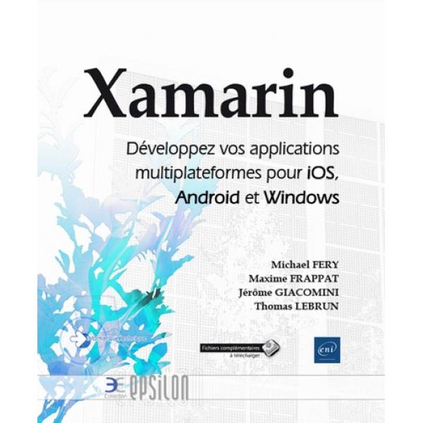 Xamarin développez vos applications multiplateformes pour iOS Android et Windows