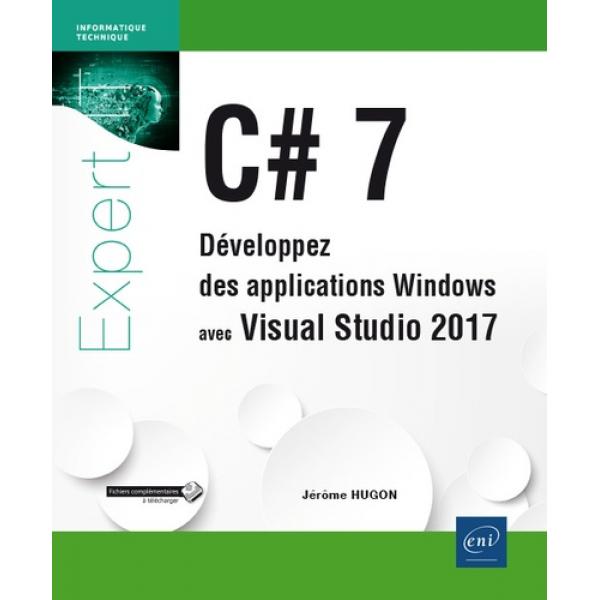 C# 7 Développez des applications Windows avec Visual Studio 2017
