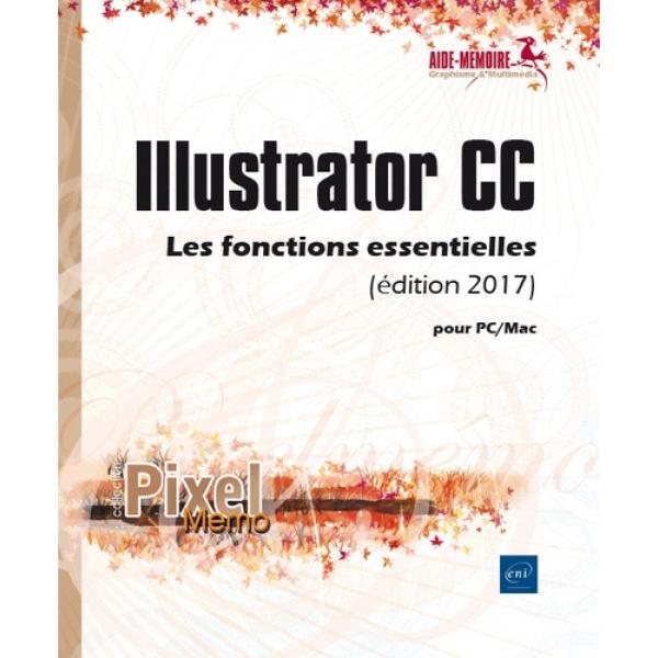 Illustrator CC pour PC/Mac Les fonctions essentielles