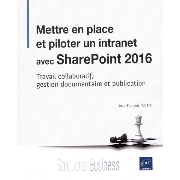 Mettre en place et piloter un intranet avec SharePoint 2016