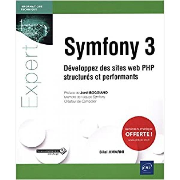 Symfony 3 Développez des sites web PHP structurés et performants