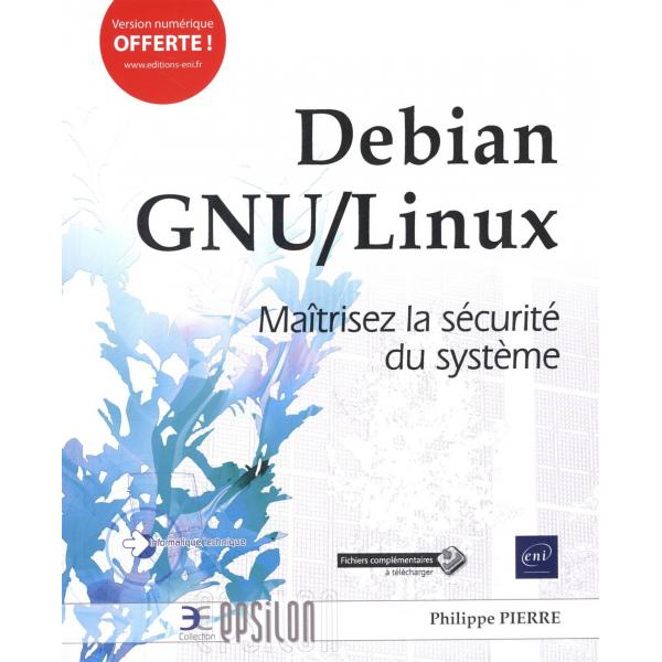 Debian GNU/Linux Maîtrisez la sécurité du système