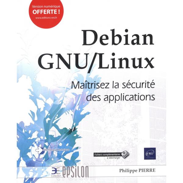 Debian GNU/Linux maîtrisez la sécurité des applications