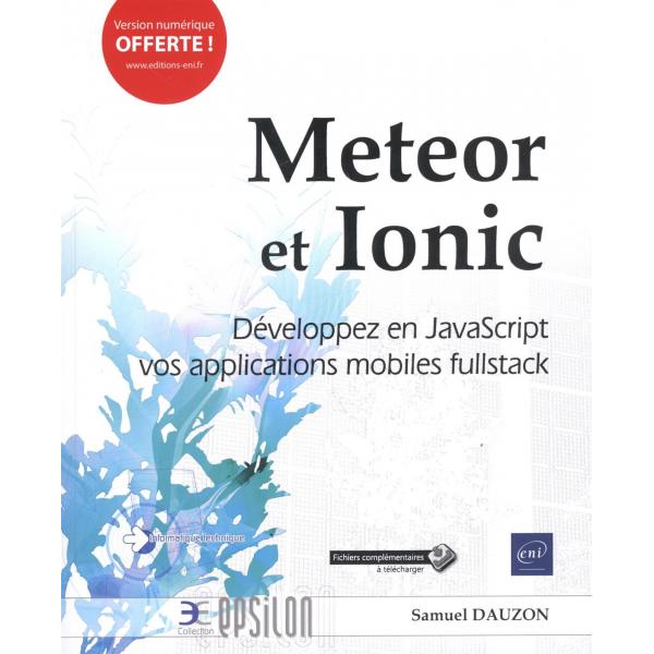 Meteor et Ionic Développez en JavaScript vos applications mobiles fullstack