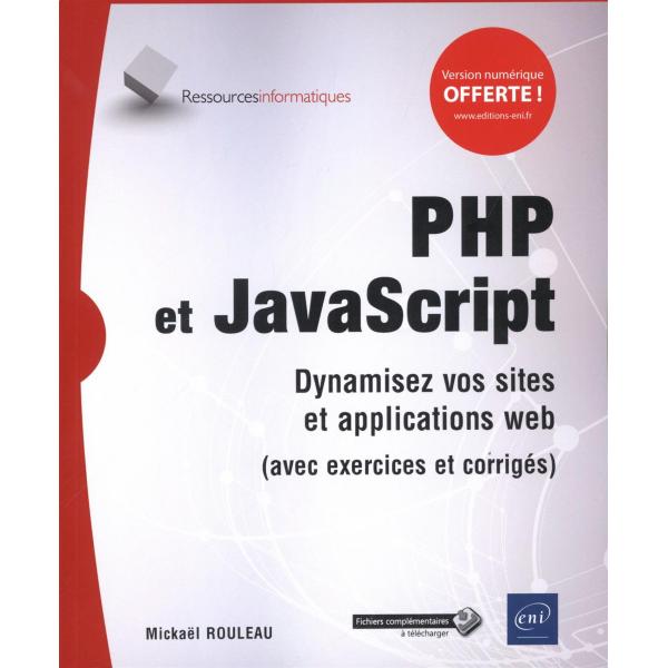 PHP et JavaScript Dynamisez vos sites et applications web