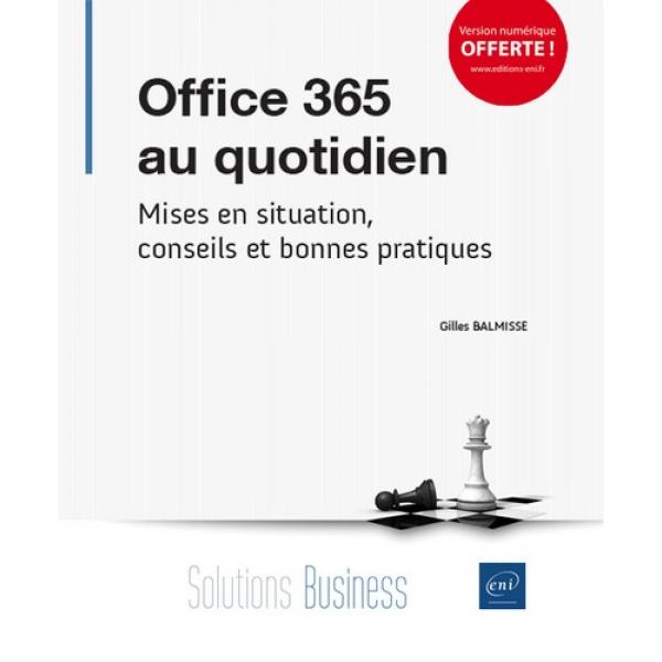 Office 365 au quotidien Mises en situation conseils et bonnes pratiques