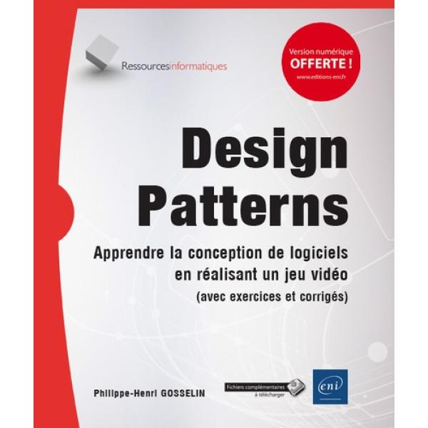 Design patterns Apprendre la conception de logiciels en réalisant un jeu vidéo