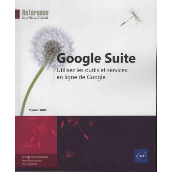 Google Suite Utilisez les outils et services en ligne de Google
