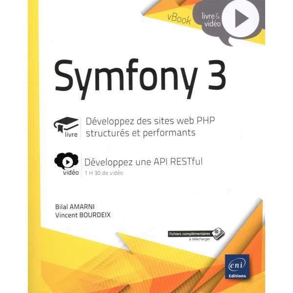 Symfony 3 Developpez des sites Web PHP structurés et performants