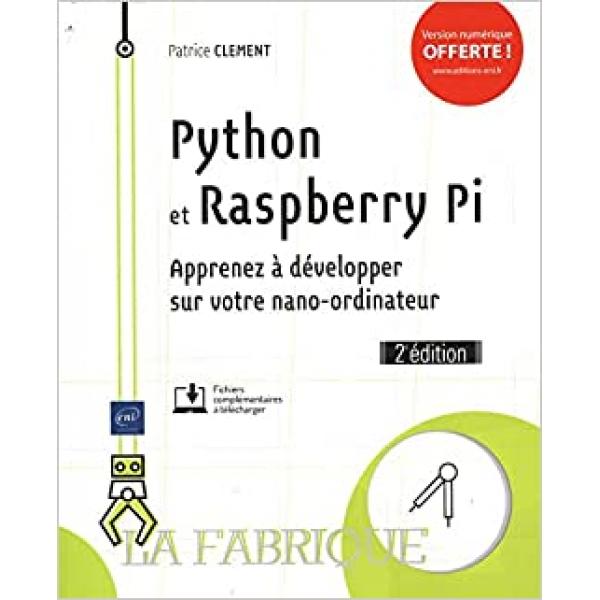Python et Raspberry Pi Apprenez à développer sur votre nano-ordinateur 2éd