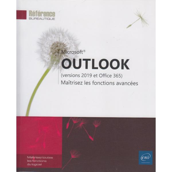 Outlook versions 2019 et Office 365 Maîtrisez les fonctions avancées