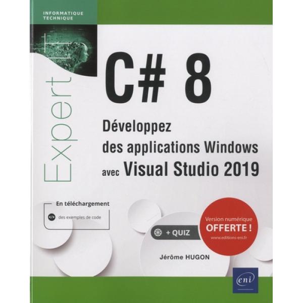 C# 8 Développez des applications Windows avec Visual Studio 2019