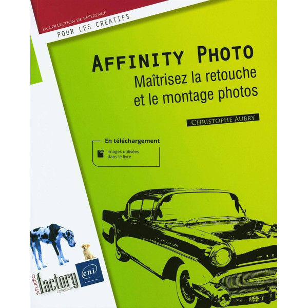 Affinity Photo - Maîtrisez la retouche et le montage photos