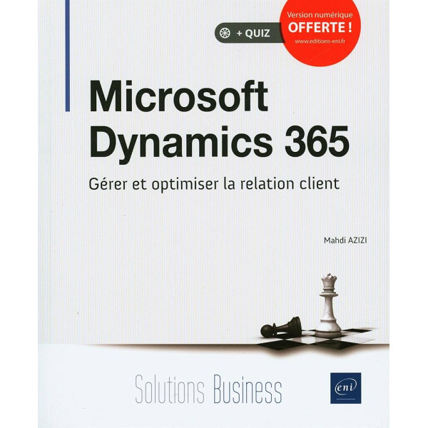 Microsoft Dynamics 365 - Gérer et optimiser la relation client