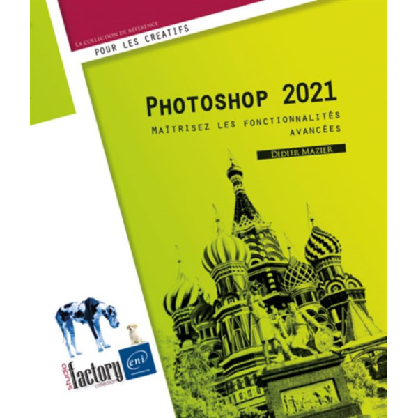 Photoshop 2021 - Maîtrisez les fonctionnalités avancées