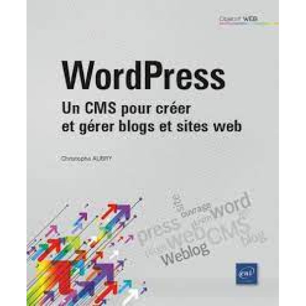 WordPress - Un CMS pour créer et gérer blogs et sites Web