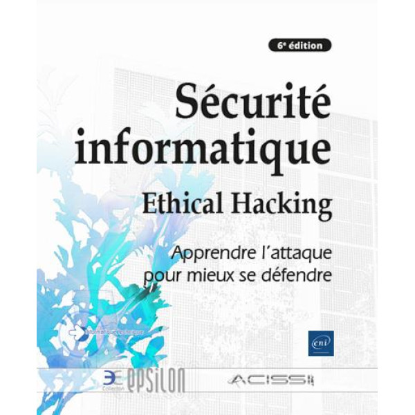 Sécurité informatique ethical hacking 6ED