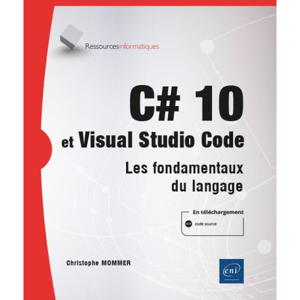 C#10 et Visual Studio Code - Les fondamentaux du langage