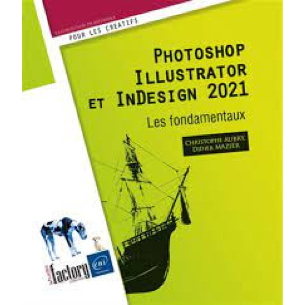 Photoshop, Illustrator et InDesign 2021 - Les fondamentaux