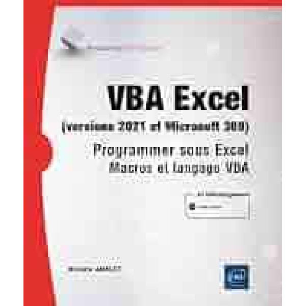 VBA Excel (versions 2021 et Microsoft 365) -Programmer sous Excel