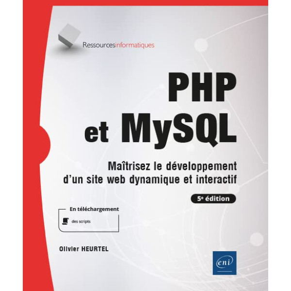 PHP et MySQL . Maîtrisez le développement d'un site web dynamique et interactif : 5E éditionD