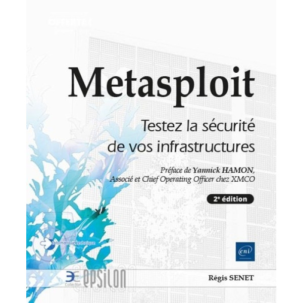 Metasploit - Testez la sécurité de vos infrastructures 2ED