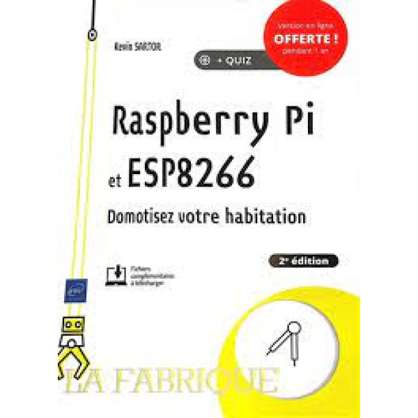 Raspberry Pi et ESP8266 - Domotisez votre habitation 2ED