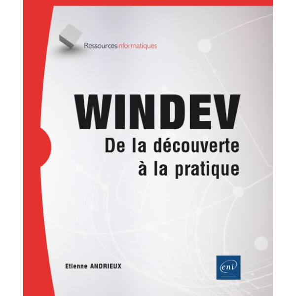 WINDEV . De la découverte à la pratique