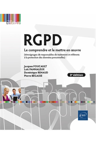 RGPD : . Le comprendre et le mettre en œuvre:3E édition RGPD : . Le comprendre et le mettre en œuvre:3E édition